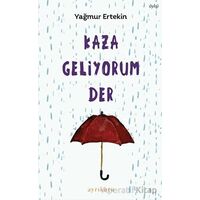 Kaza Geliyorum Der - Yağmur Ertekin - Ayrıkotu Yayınları