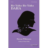 Bir Yıldız Bir Yıldız Daha - Sheena Wilkinson - Ayrıkotu Yayınları