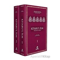 Kitabu’l İlm (Tercümesi Ve Şerhi) 2 Cilt - Kolektif - Kayıhan Yayınları