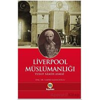 Liverpool Müslümanlığı - Yusuf Samih Asmai - Kayıhan Yayınları