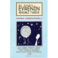 Bir Solukta Evrenin Resimli Tarihi - Hamza Yardımcıoğlu - Şira Yayınları