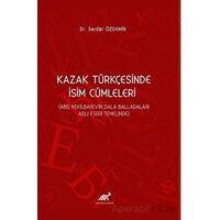 Kazak Türkçesinde İsim Cümleleri (Abiş Kekilbayevin Dala Balladaları Adlı Eseri Temelinde)