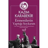 Ermenilerin Yaptığı Soykırım - Kazım Karabekir - Truva Yayınları