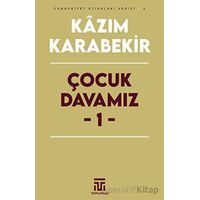 Çocuk Davamız - 1 - Kazım Karabekir - Toplumsal Kitap