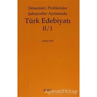 Dönemler, Problemler Şahsiyetler Aynasında Türk Edebiyatı 2 / 1 - Kazım Yetiş - Kitabevi Yayınları