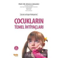 Çocukların Temel İhtiyaçları - Kemal Çakmaklı - Çelik Yayınevi