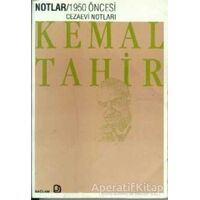 Notlar - 1950 Öncesi Cezaevi Notları - Kemal Tahir - Bağlam Yayınları