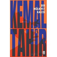 Bir Mülkiyet Kalesi - Kemal Tahir - Ketebe Yayınları