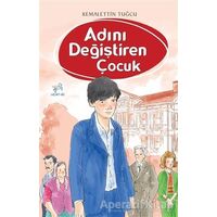 Adını Değiştiren Çocuk - Kemalettin Tuğcu - Uçan At Yayınları