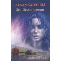 Seni Sev(m)iyorum - Kenan Kalecikli - Hoşgörü Yayınları