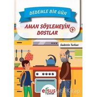 Dedemle Bir Gün 4 - Aman Söylemeyin Dostlar - Sadettin Turhan - Efsus Yayınları