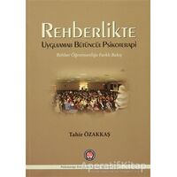 Rehberlikte Uygulamalı Bütüncül Psikoterapi - Tahir Özakkaş - Psikoterapi Enstitüsü