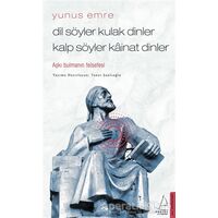 Dil Söyler Kulak Dinler Kalp Söyler Kainat Dinler - Yunus Emre - Destek Yayınları