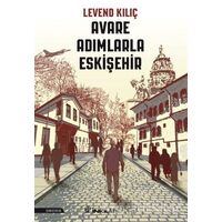 Avare Adımlarla Eskişehir - Levend Kılıç - İnkılap Kitabevi