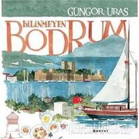 Bilinmeyen Bodrum - Güngör Uras - Boyut Yayın Grubu