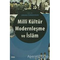 Milli Kültür Modernleşme ve İslam - Orhan Türkdoğan - Çizgi Kitabevi Yayınları