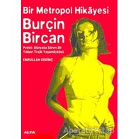 Bir Metropol Hikayesi: Burçin Bircan (Pırıltılı Dünyada Sönen Bir Yıldızın Trajik Yaşam Öyküsü)