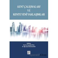 Kent Çalışmaları ve Kente Yeni Yaklaşımlar - Kolektif - Gazi Kitabevi