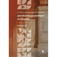 18. Yüzyılda İslam Dünyasında İhya Hareketleri: Şah Veliyyullah ed-Dihlevi ve Dihlevilik