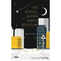 Yeni Kentsel Ailenin Manevi Boyutları - Hatice Gül - Çizgi Kitabevi Yayınları