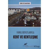 Farklı Boyutlarıyla Kent ve Kentleşme - Emrah Akyüz - Paradigma Akademi Yayınları