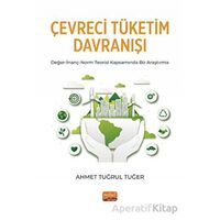 Çevreci Tüketim Davranışı - Ahmet Tuğrul Tuğer - Nobel Bilimsel Eserler