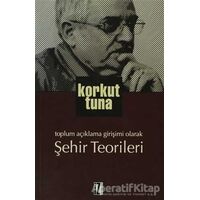 Şehir Teorileri - Korkut Tuna - İz Yayıncılık