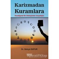 Karizmadan Kuramlara - Behçet Batur - Astana Yayınları