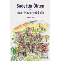 Sadettin Ökten ile İnsan-Medeniyet-Şehir - Hasan Taşçı - Kaknüs Yayınları