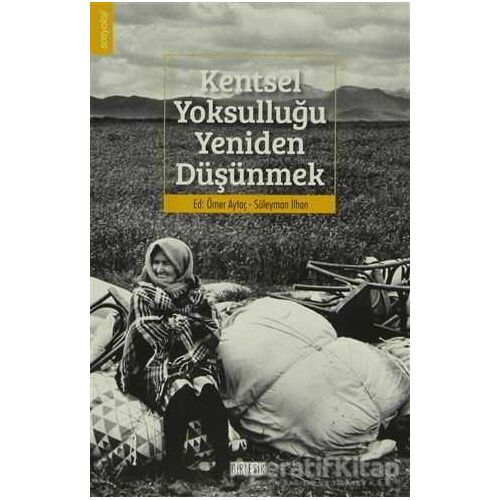 Kentsel Yoksulluğu Yeniden Düşünmek - Ömer Aytaç - Birleşik Yayınevi