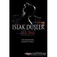 Islak Düşler - Şule Ünlü - Kerasus Yayınları