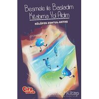 Besmele İle Başladım Kitabıma Yol Aldım - Nilüfer Zontul Aktaş - Çıra Çocuk Yayınları