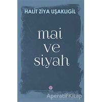 Mai ve Siyah - Halid Ziya Uşaklıgil - Nilüfer Yayınları