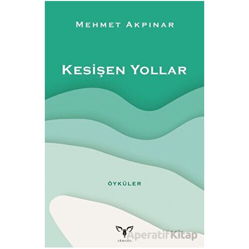 Kesişen Yollar - Mehmet Akpınar - Armada Yayınevi