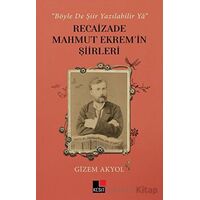 Böyle De Şiir Yazılabilir Ya - Recaizade Mahmut Ekrem’in Şiirleri - Gizem Akyol - Kesit Yayınları