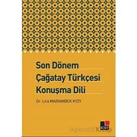 Son Dönem Çağatay Türkçesi Konuşma Dili - Lira Mairambek Kyzy - Kesit Yayınları