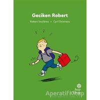 İlk Okuma Hikayeleri: Geciken Robert - Robert Soulieres - Hep Kitap