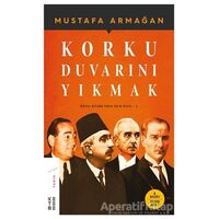 Korku Duvarını Yıkmak - Mustafa Armağan - Ketebe Yayınları