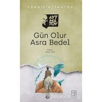 Gün Olur Asra Bedel - Cengiz Aytmatov - Ketebe Yayınları