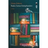 Başka Zaman Kütüphaneleri - Zoran Zivkovic - Ketebe Yayınları