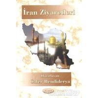 İran Ziyaretleri - Cafer Bendiderya - Kevser Yayınları