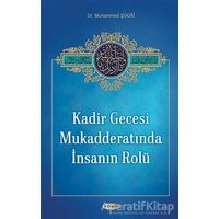 Kadir Gecesi Mukadderatında İnsanın Rolü - Muhammed Şücai - Kevser Yayınları