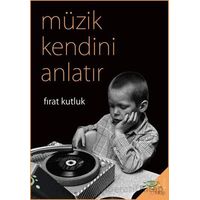 Müzik Kendini Anlatır - Fırat Kutluk - h2o Kitap