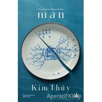 Duygularını Pişiren Kadın: Man - Kim Thuy - Kafka Kitap