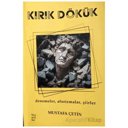 Kırık Dökük - Mustafa Çetin - Sözcükler Yayınları