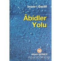 Abidler Yolu - İmam-ı Gazali - Hisar Yayınevi