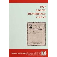 1927 Adana Demiryolu Grevi - Derleme - Tüstav İktisadi İşletmesi