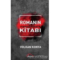 Romanın Kitabı - Volkan Konya - Kırmızı Çatı Yayınları
