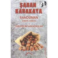 Randuman (Fındık Kurdu) ve Yürüyelim Arkadaşlar - Şaban Karakaya - Kırmızı Çatı Yayınları
