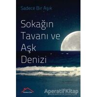 Sokağıntavanı Ve Aşk Denizi - Sadece Bir Aşık - Kırmızı Çatı Yayınları